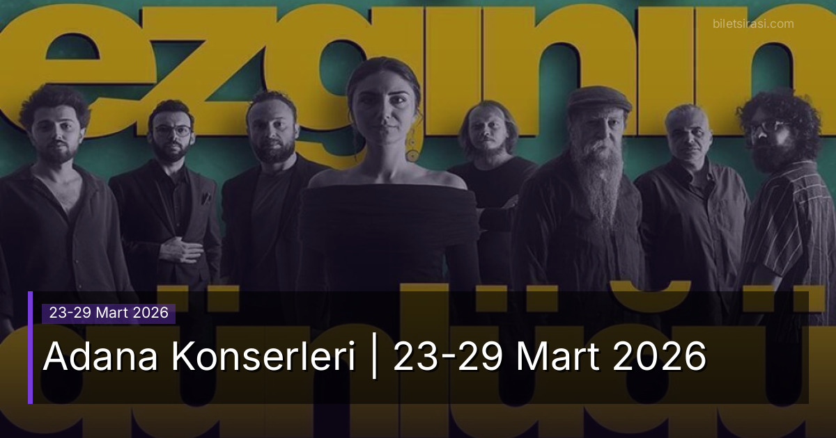 Adana Konserleri | 23-29 Mart 2026