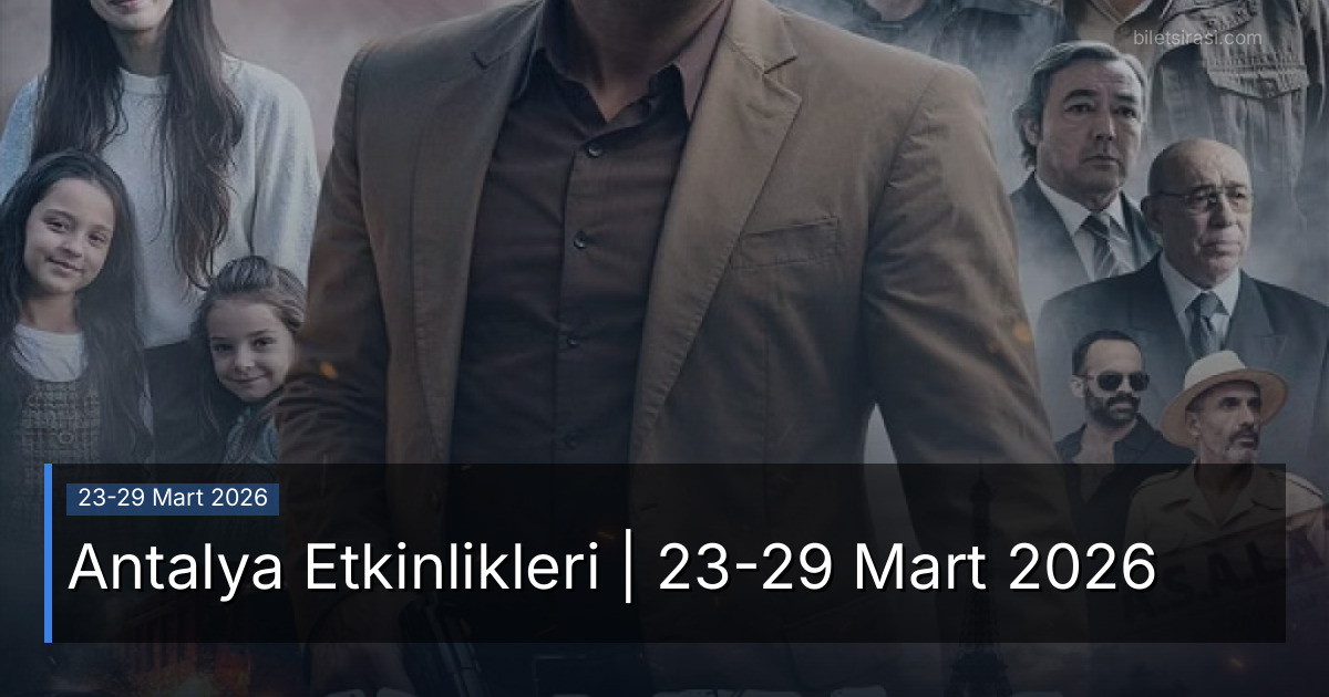 Antalya Etkinlikleri | 23-29 Mart 2026