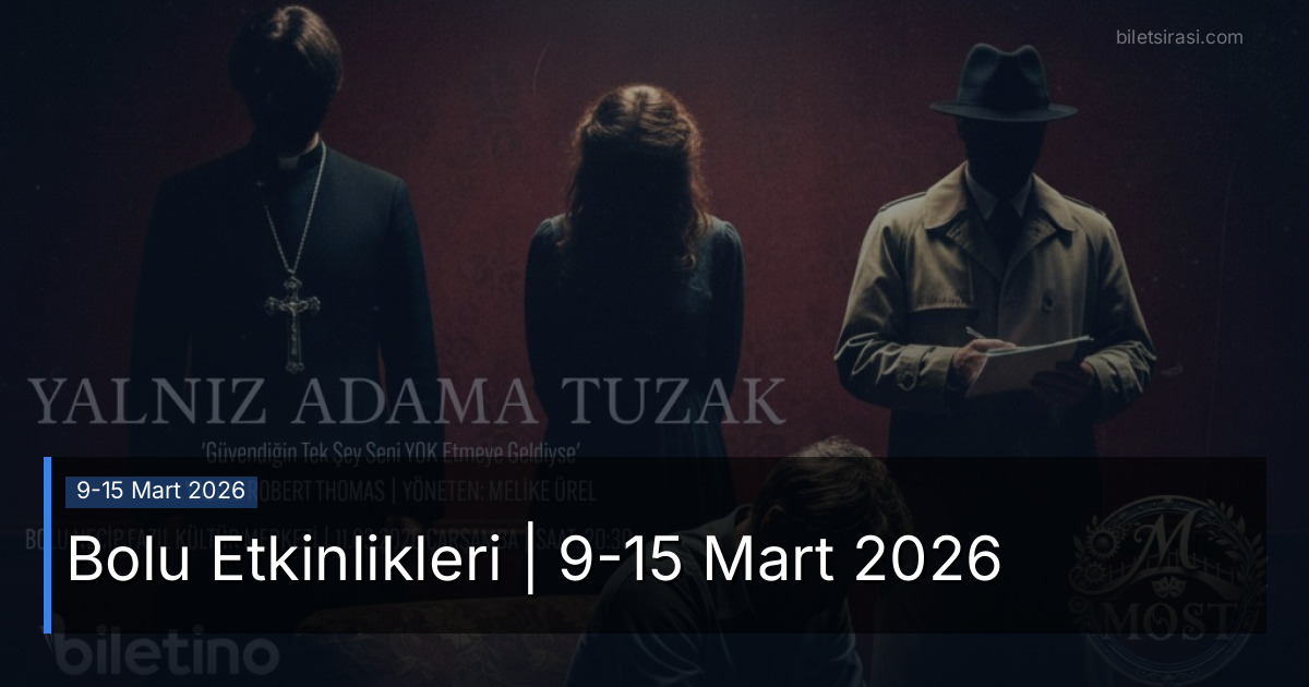 Bolu Etkinlikleri | 9-15 Mart 2026