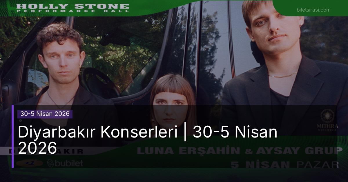 Diyarbakır Konserleri | 30-5 Nisan 2026
