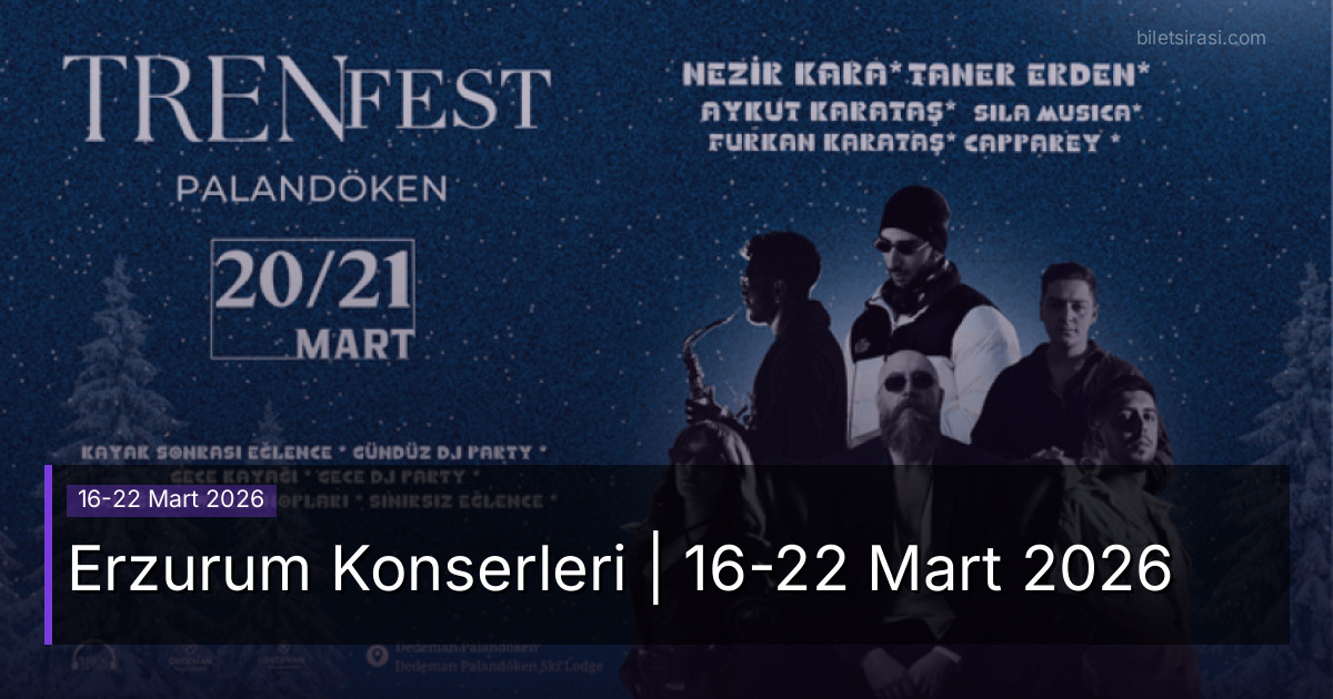 Erzurum Konserleri | 16-22 Mart 2026