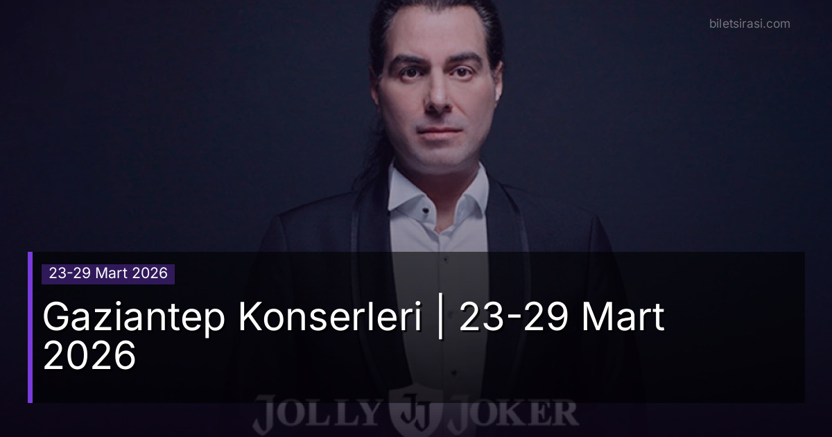 Gaziantep Konserleri | 23-29 Mart 2026