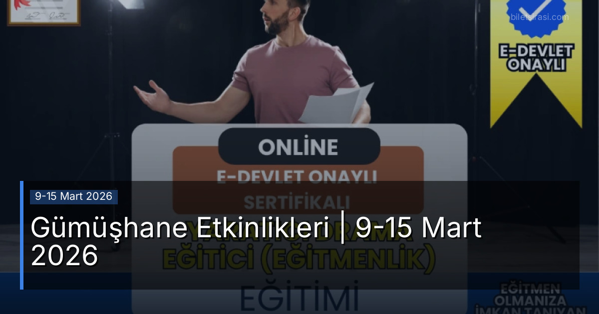 Gümüşhane Etkinlikleri | 9-15 Mart 2026