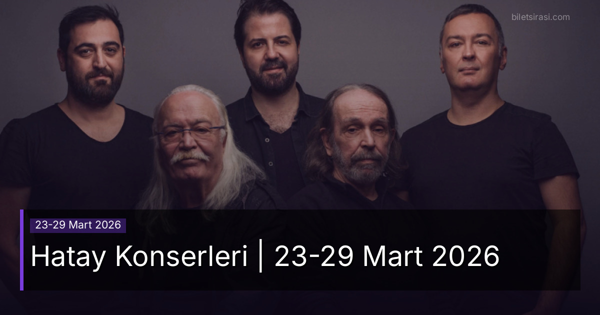 Hatay Konserleri | 23-29 Mart 2026