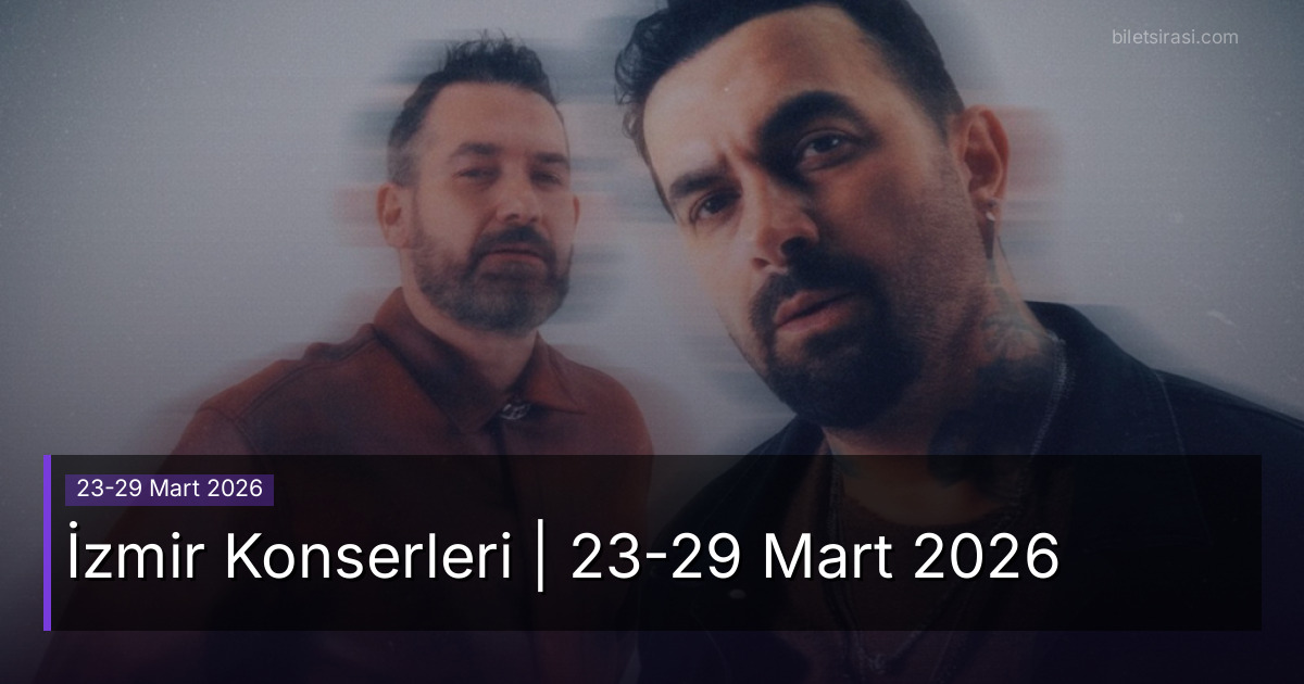 İzmir Konserleri | 23-29 Mart 2026