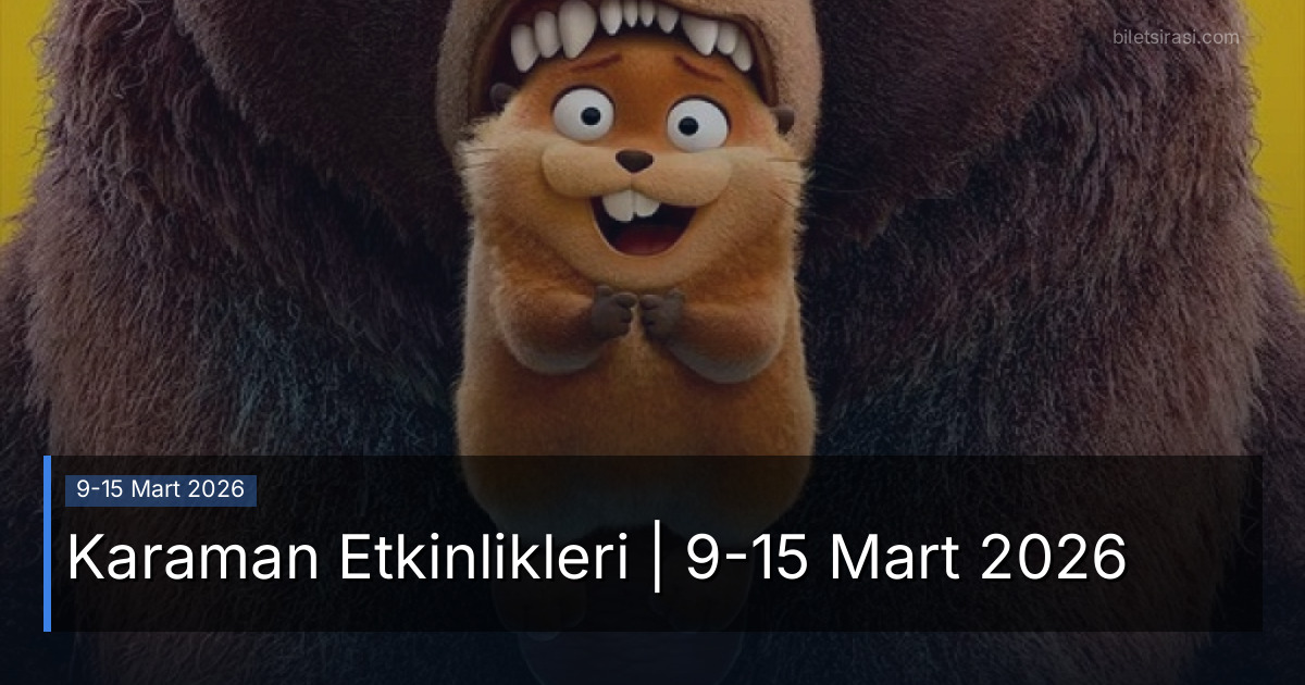 Karaman Etkinlikleri | 9-15 Mart 2026