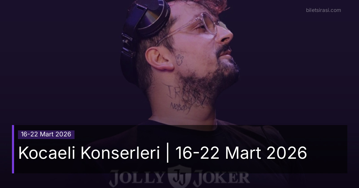 Kocaeli Konserleri | 16-22 Mart 2026
