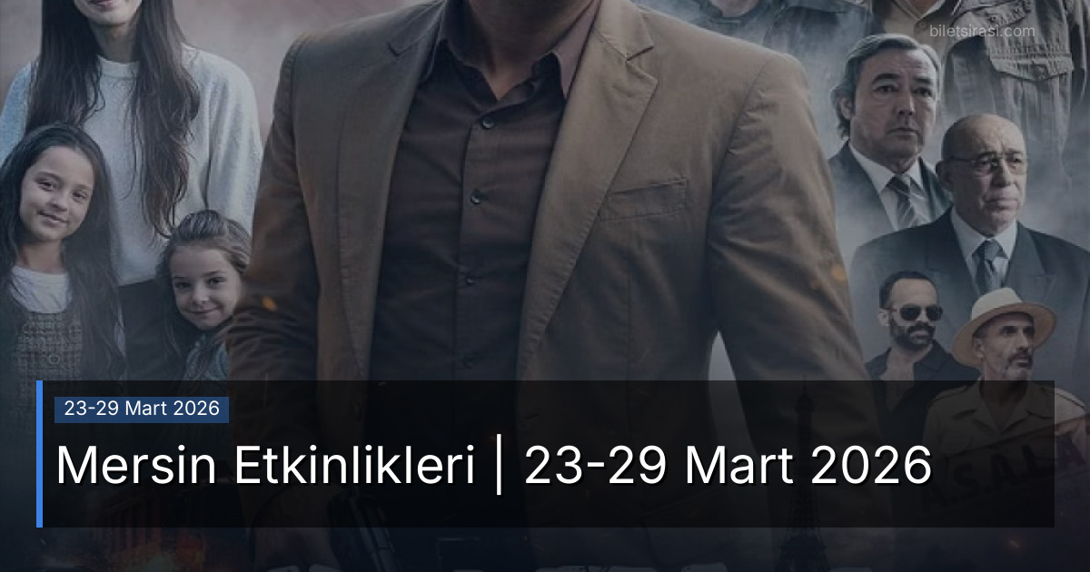 Mersin Etkinlikleri | 23-29 Mart 2026