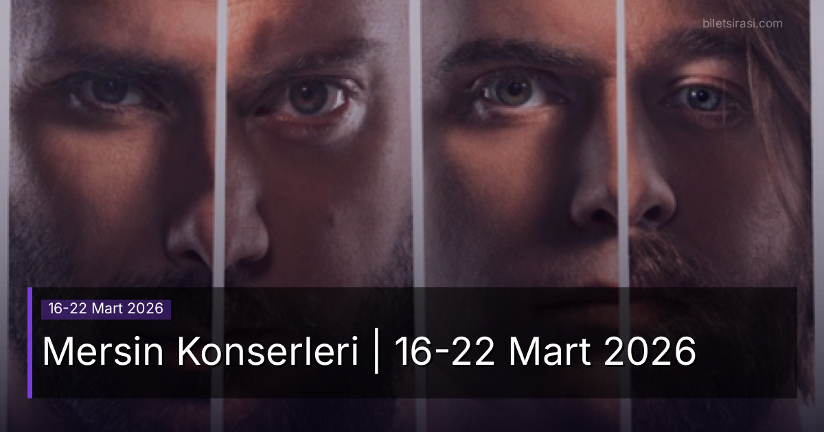 Mersin Konserleri | 16-22 Mart 2026