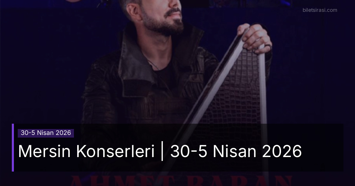 Mersin Konserleri | 30-5 Nisan 2026