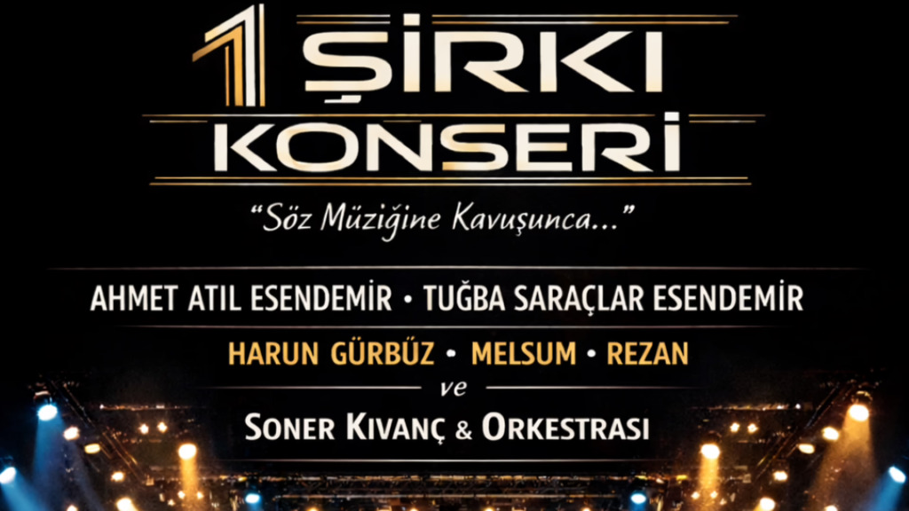 1 ŞİRKI KONSERİ " Söz Müziğine Kavuşunca"