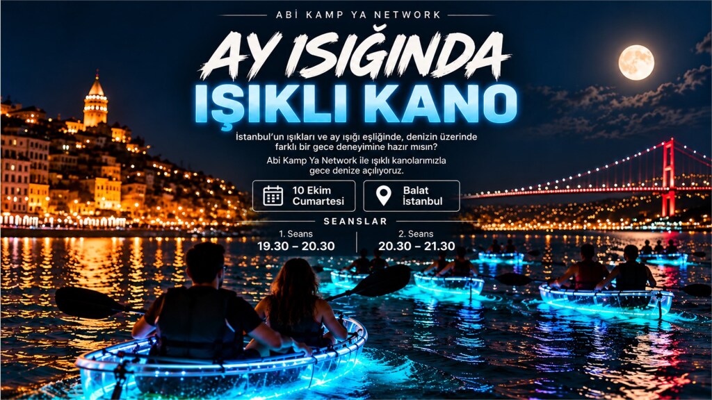 10 Ekim Cumartesi - Ay ışığında Işıklı Kano Deneyimi