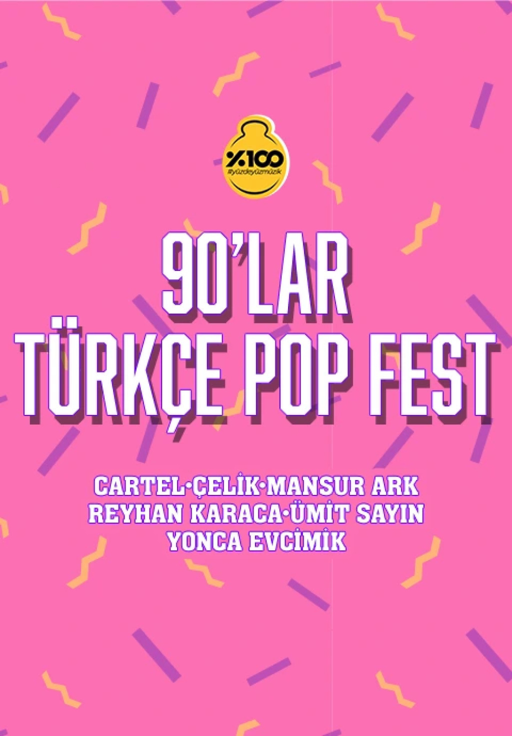 %100 Music : 90'lar Türkçe Pop Fest: Cartel, Çelik, Mansur Ark, Reyhan Karaca, Ümit Sayın, Yonca Evcimik