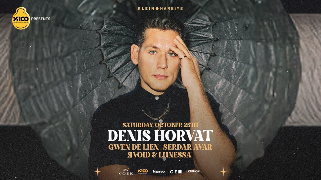%100 Müzik presents Denis Horvat | Klein Harbiye