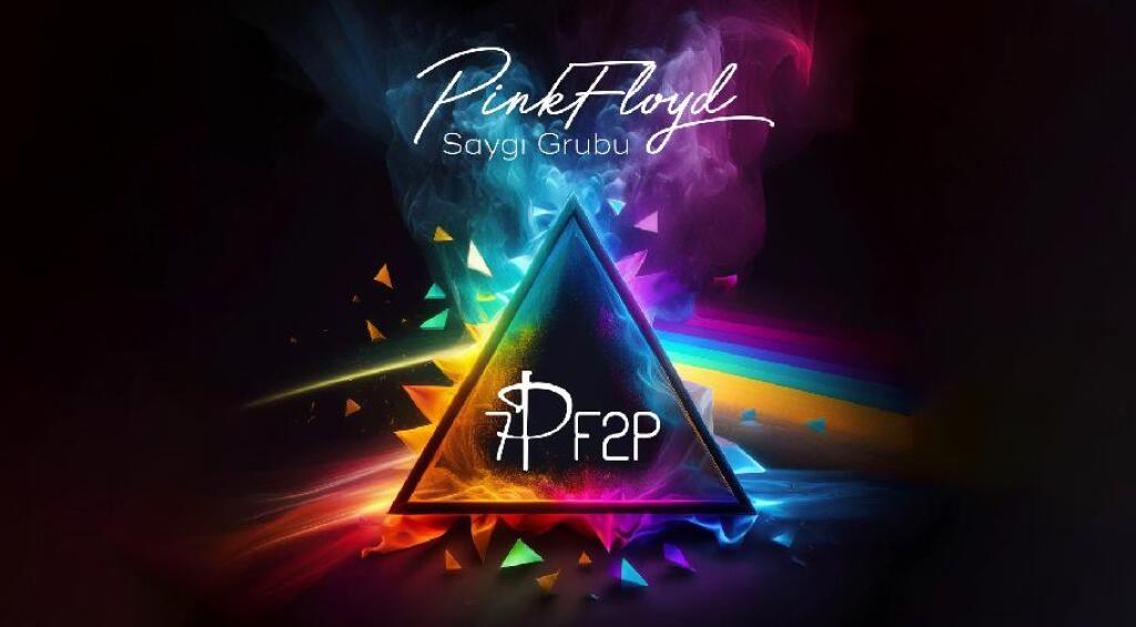 %100 Müzik Sunar : 7PF2P Pink Floyd Tribute