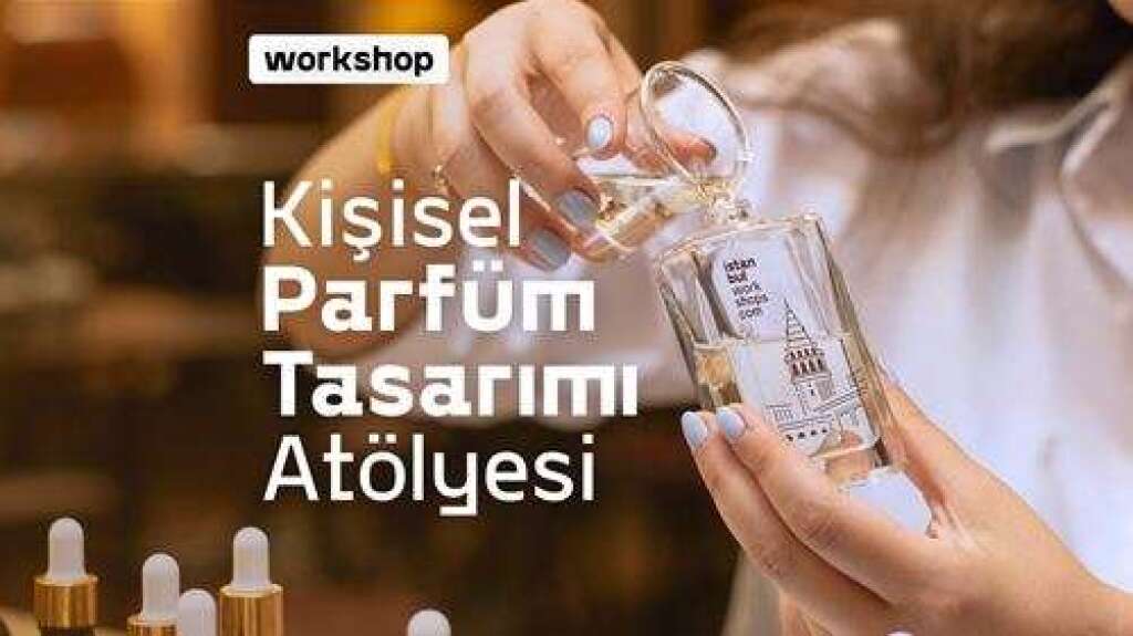 12 Haziran | Parfüm Tasarımı Atölyesi