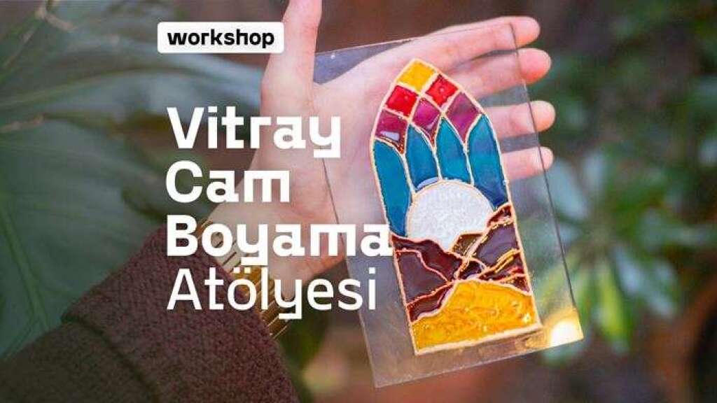 13 Mart | Vitray Atölyesi
