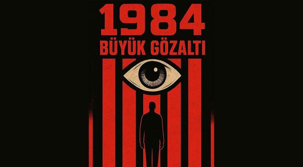 1984 - Büyük Gözaltı
