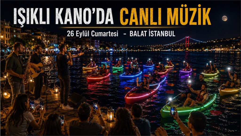 26 Eylül Cumartesi | Canlı Müzik Eşliğinde Işıklı Kano Deneyimi