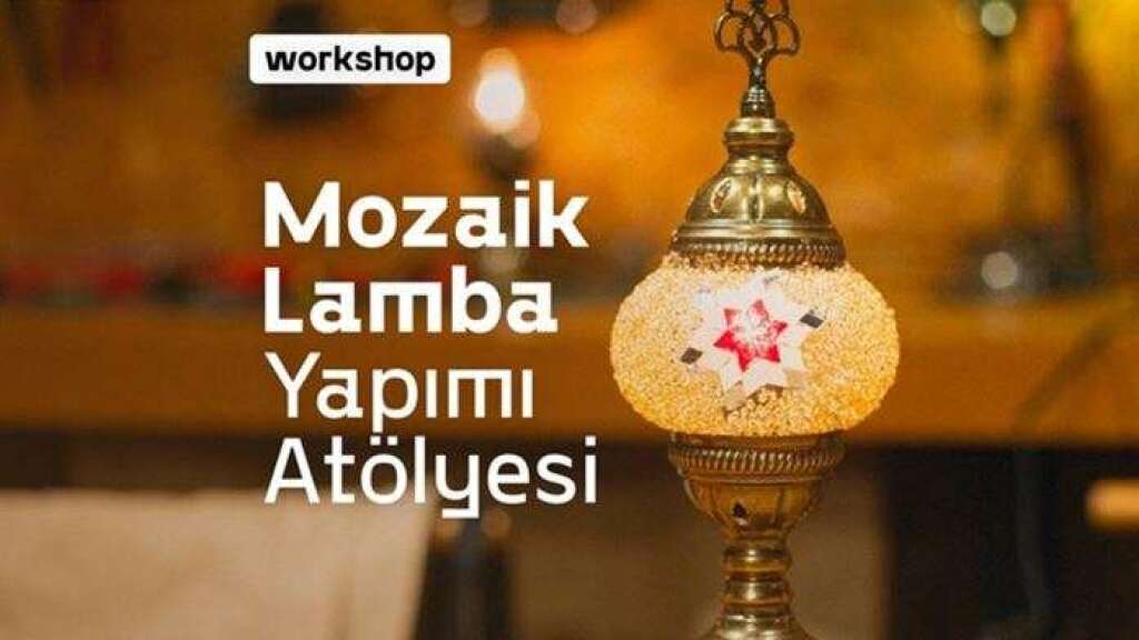 27 Haziran | Mozaik Lamba Atölyesi
