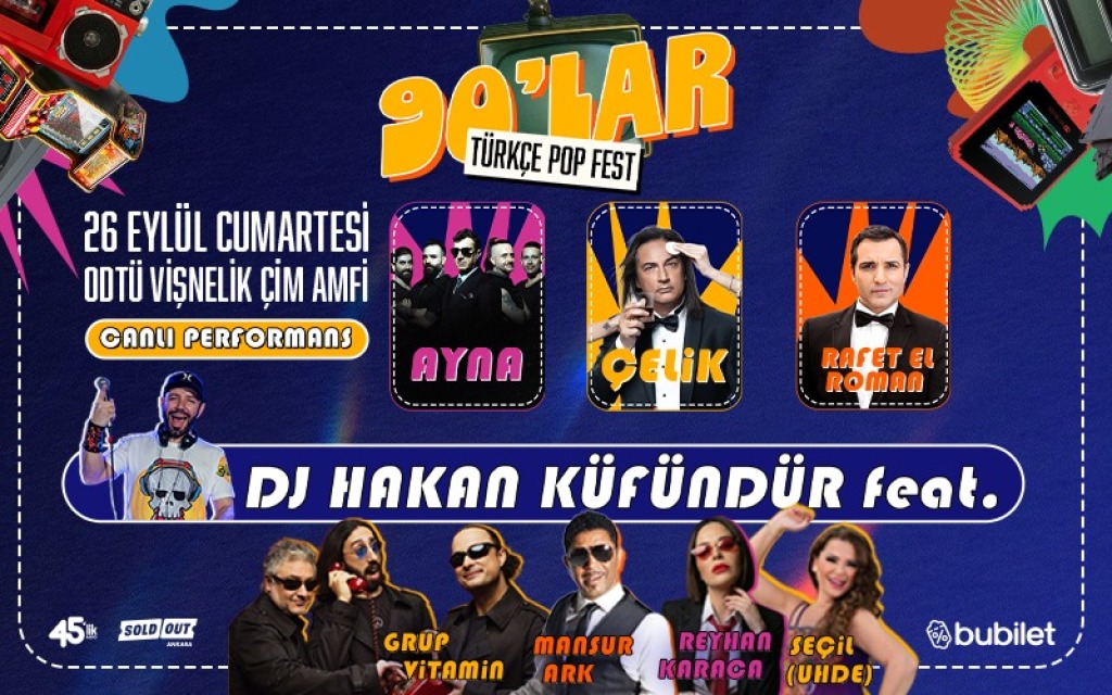 90'lar Türkçe Pop Fest : Rafet El Roman, Çelik, Ayna, Mansur Ark, Dj Hakan Küfündür