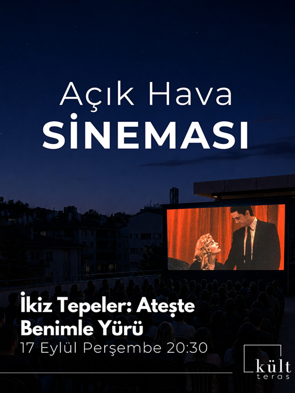 Açık Hava Sineması: İkiz Tepeler: Ateşte Benimle Yürü