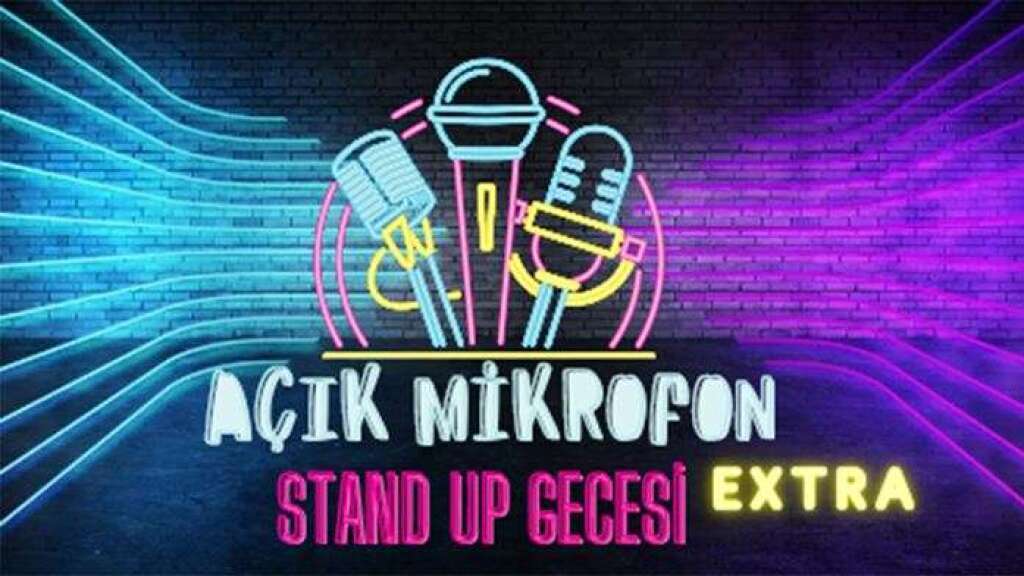 Açık Mikrofon Stand Up Gecesi Ekstra