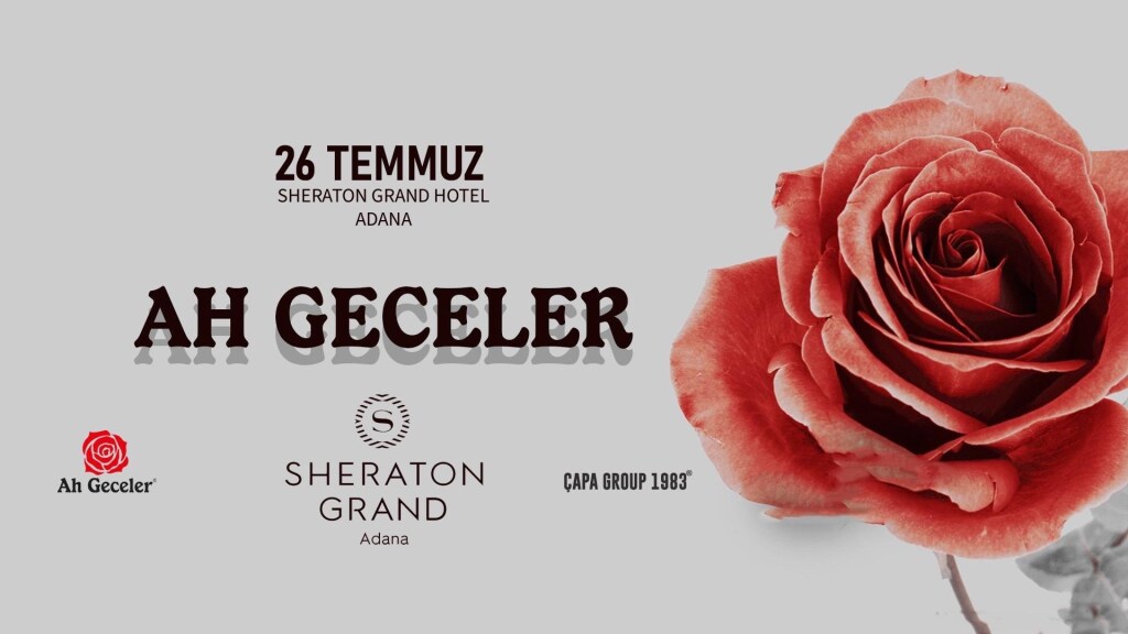 AH GECELER ''SİZİN GECENİZ'' @SHERATON GRAND ADANA