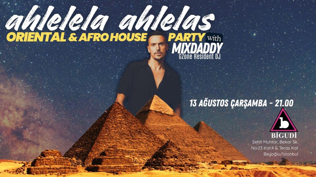 Ahlelele Ahlelas (Oriental & Afro House Party with MixDaddy)