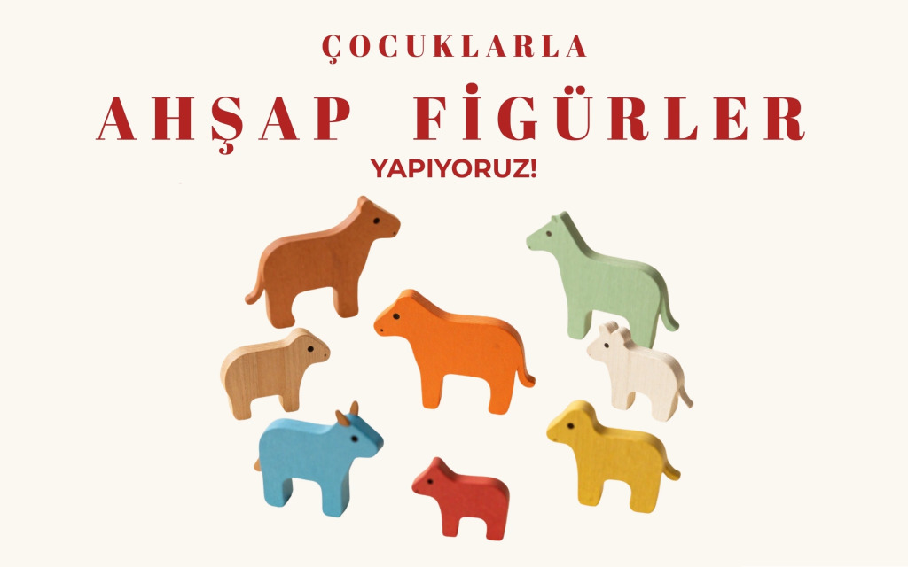 Ahşap Figür Atölyesi (3-6 Yaş)
