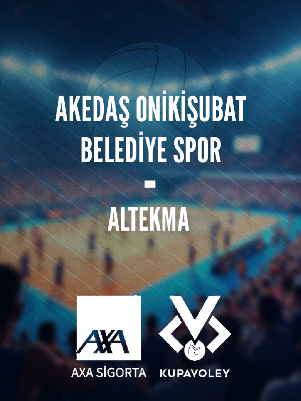 AKEDAŞ Onikişubat Belediye Spor - Altekma AXA Sigorta Kupa Voley