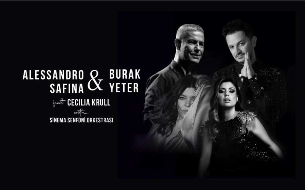 Alessandro Safina & Burak Yeter feat Cecilia Krull with Sinema Senfoni Orkestrası