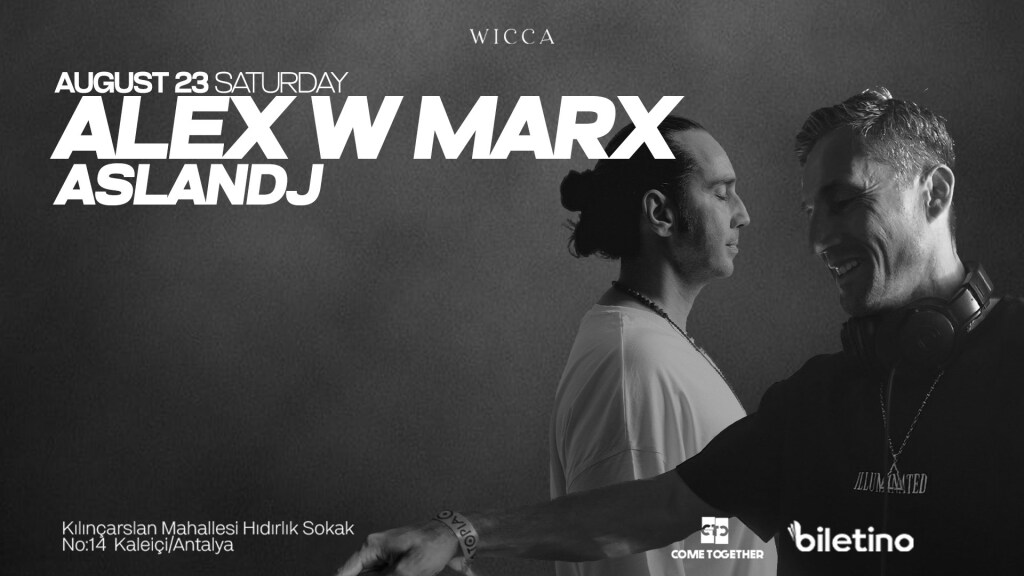 ALEX W MARX, ASLANDJ,Wicca Antalya 23 August!