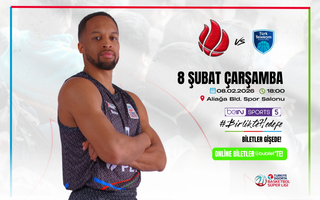 Aliağa Petkimspor - Türk Telekom Basketbol