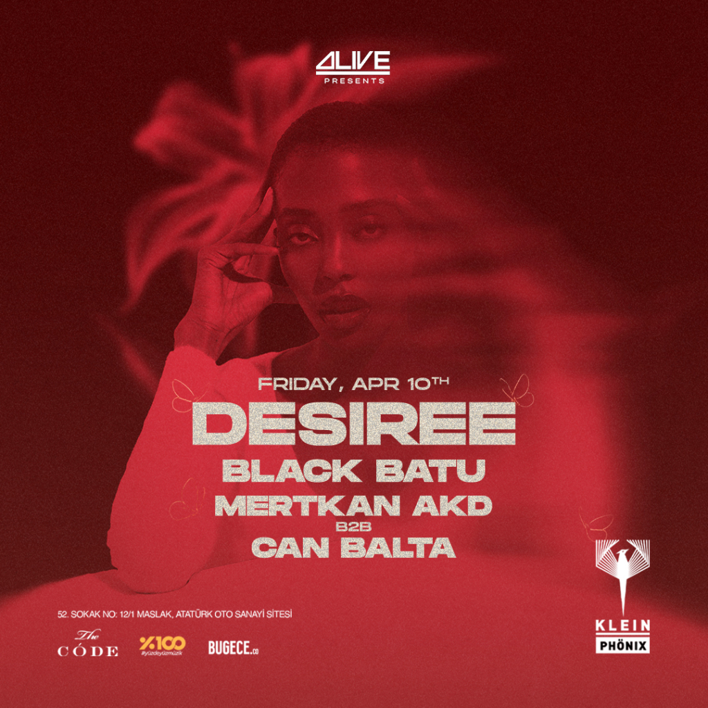 Alive Presents: Desiree + Black Batu + Mertkan AKD b2b Can Balta | Klein Phönix