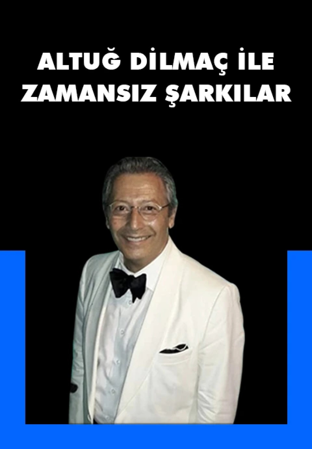 Altuğ Dilmaç ile Zamansız Şarkılar