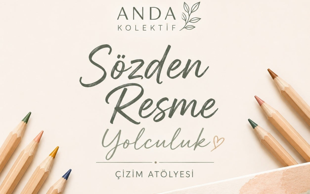 Anda Kolektif - Sözden Resme Yolculuk Çizim Atölyesi