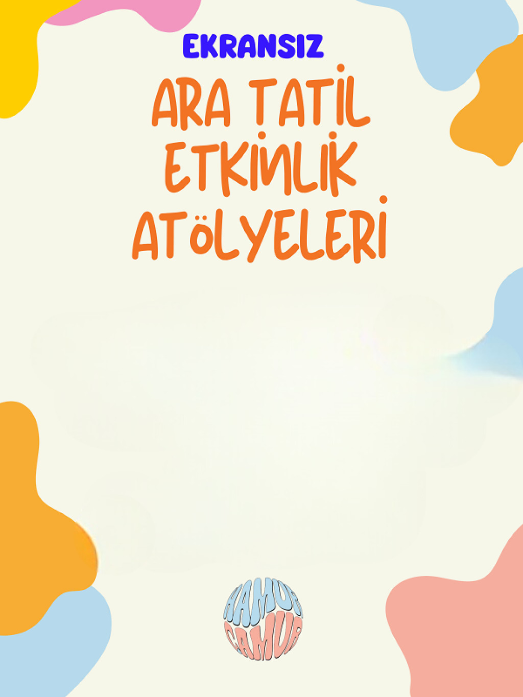 Ara Tatil Etkinlik Atölyeleri (5-11 Yaş)