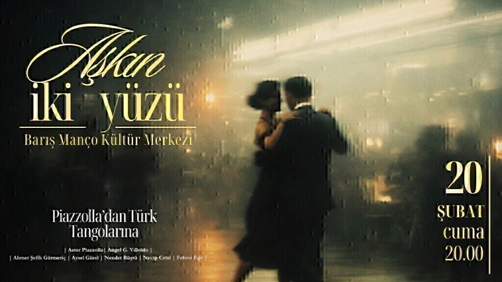 Aşkın İki Yüzü: Piazzolla'dan Türk Tangolarına