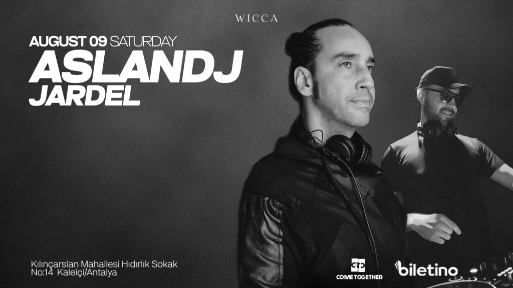 AslanDJ & Jardel Wicca 09 August Saturday!