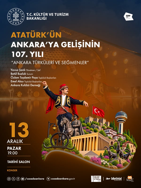 Atatürk'ün Ankara'ya Gelişinin 107. Yılı "Ankara Türküleri ve Seğmenler"