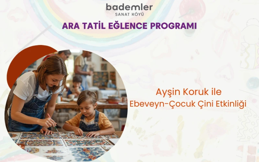 Ayşin Koruk ile Ebeveyn - Çocuk Çini