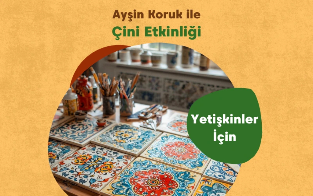 Ayşin Koruk ile Yetişkin Çini