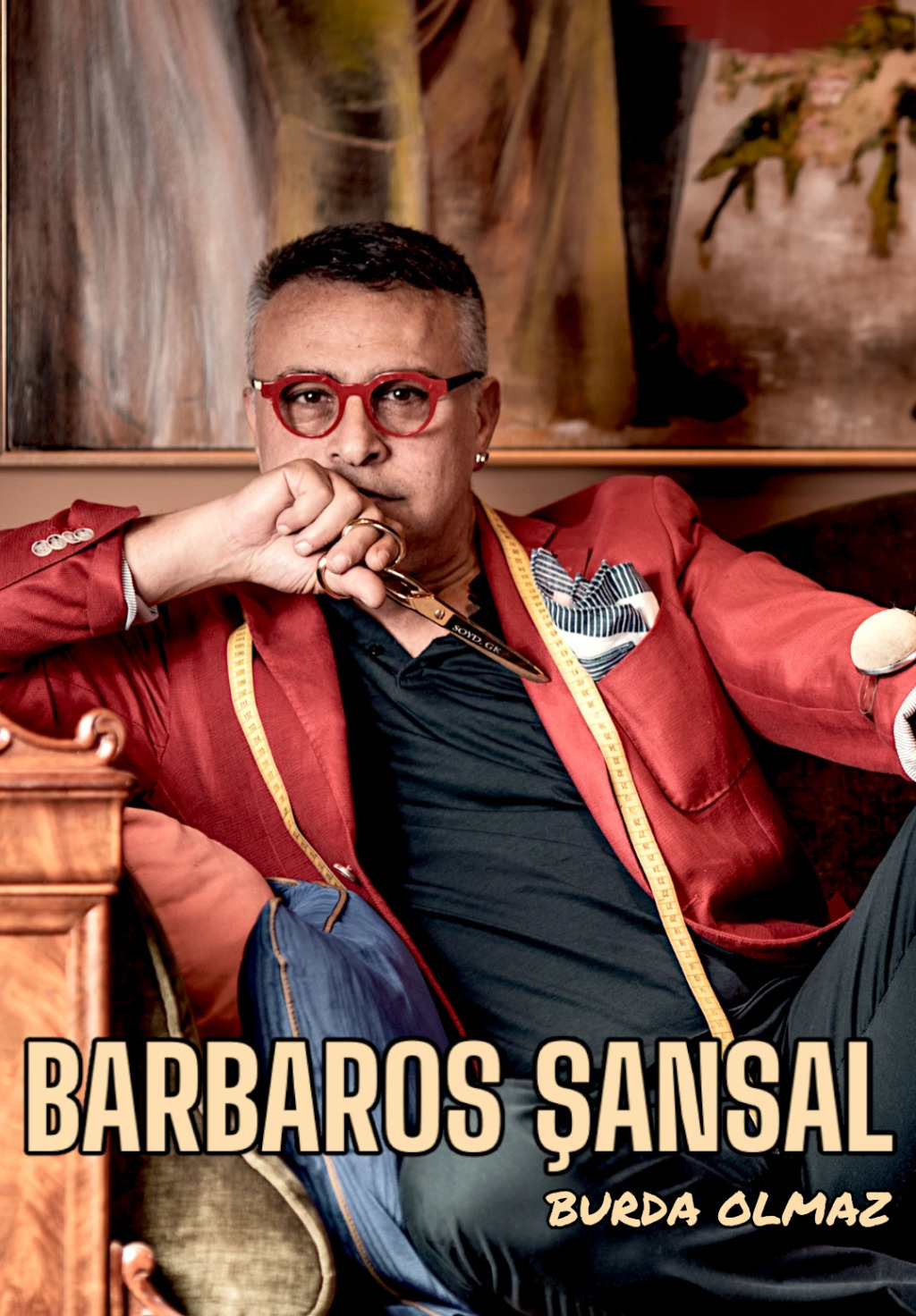 Barbaros Şansal-Burda Olmaz