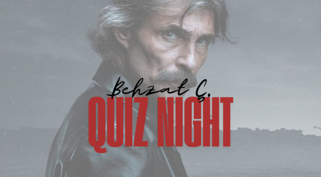 Behzat Ç Quiz Night
