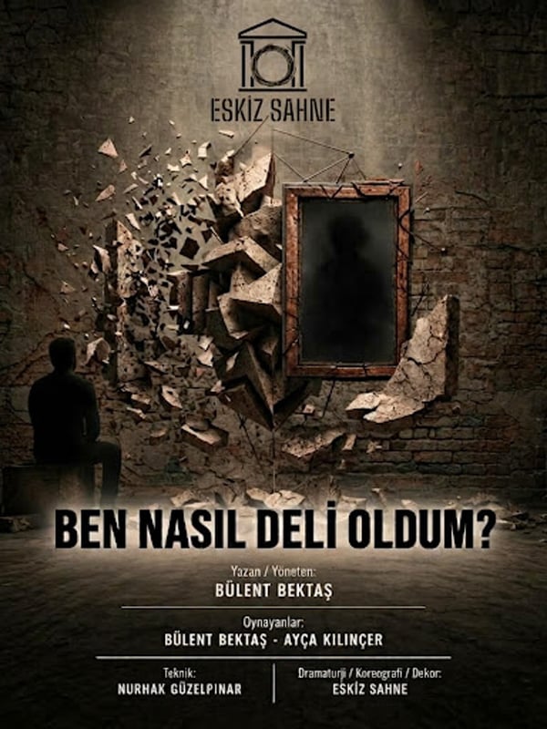 Ben Nasıl Deli Oldum?