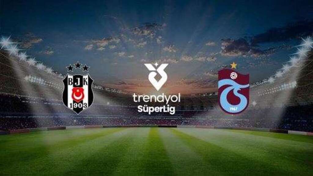 Beşiktaş A.Ş. - Trabzonspor A.Ş.