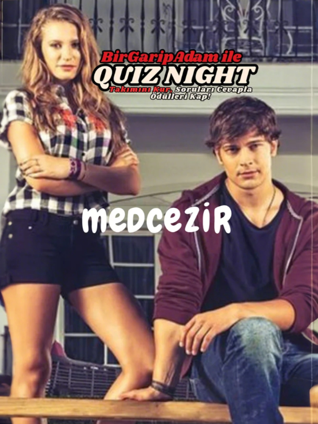 Bir Garip Adam İle Quiz Night - Medcezir