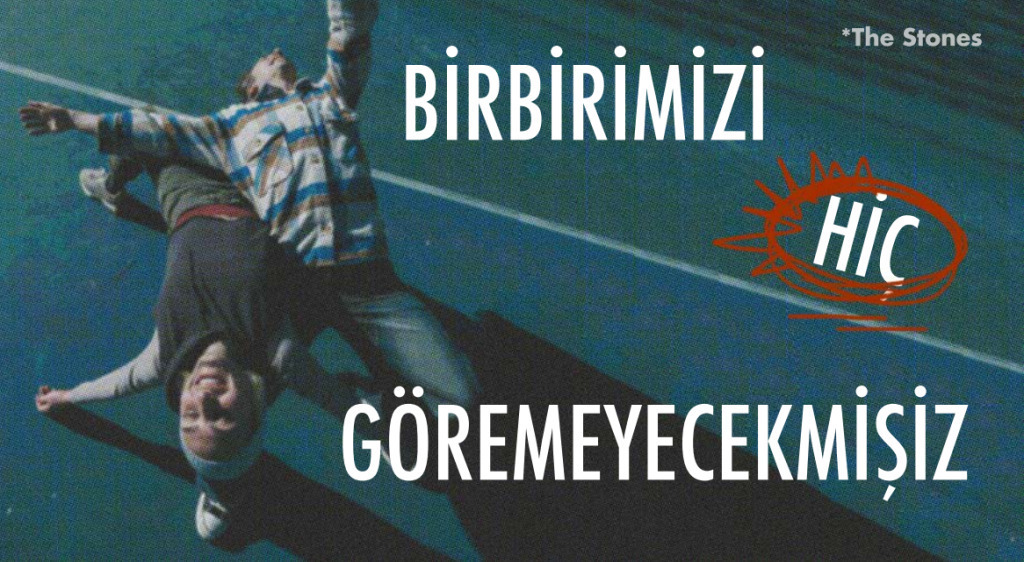 Birbirimizi Hiç Göremeyecekmişiz