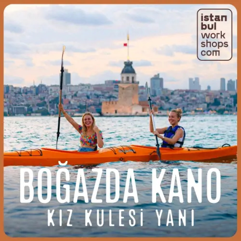 Boğaz'da Kano Deneyimi: Kız Kulesi'ne Kürek Çek